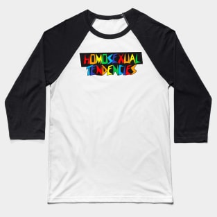 Homosexual Tendencies (Rainbow Typography) Baseball T-Shirt